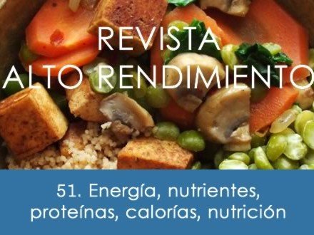 revista_51_energia_nutrientes_proteinas_calorias_nutricion