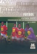 Fútbol Base - Programa de Entrenamiento Para La Etapa de Tecnificación