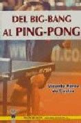 Del Big Bang al Ping Pong