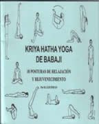 Kriya Hatha Yoga de Babaji: 18 Posturas de Relajacion y Rejuvenecimiento